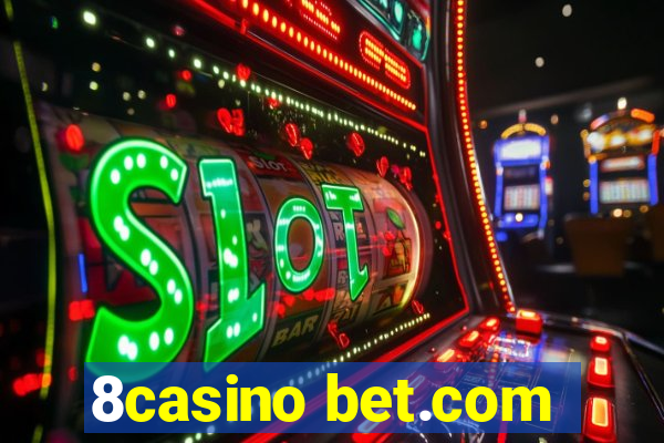 8casino bet.com